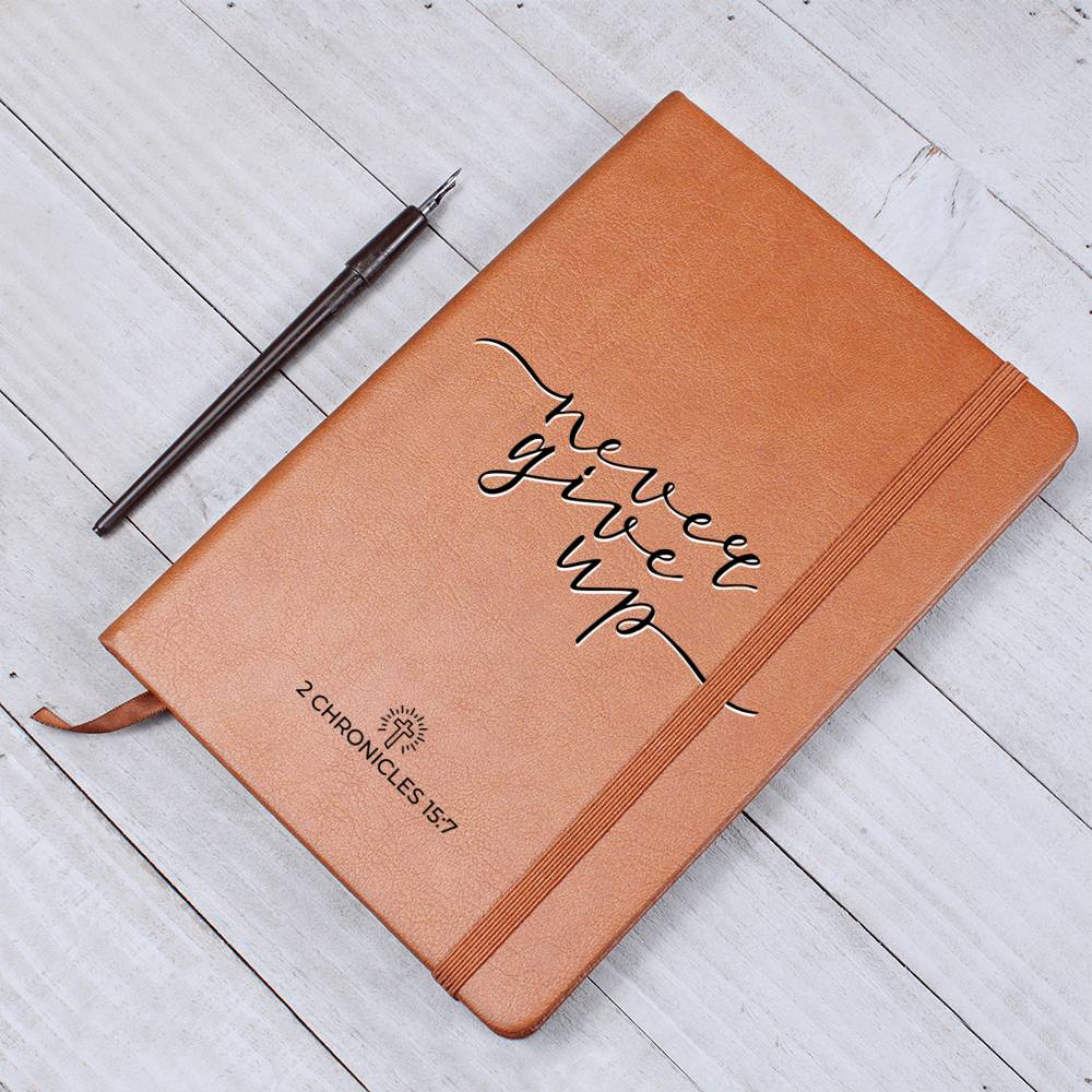 Christian Notebook - Never Give Up - 2 Chronicles 15:7 - Inspirational Leather Journal - Encouragement, Birthday or Christmas Gift