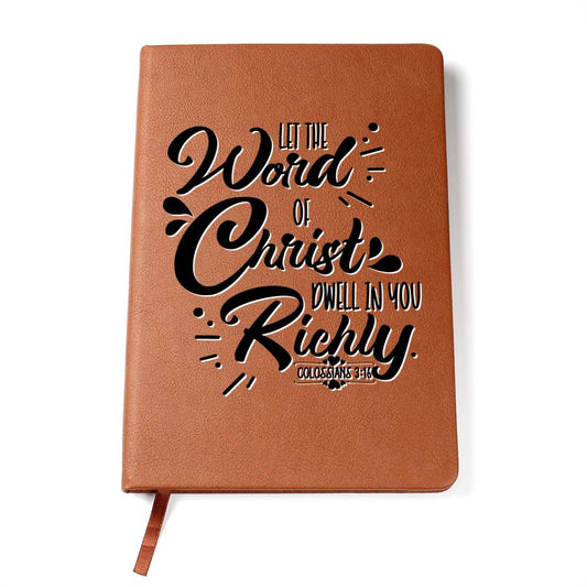 Christian Notebook - Word Of Christ - Colossians 3:16 - Inspirational Leather Journal - Encouragement, Birthday or Christmas Gift