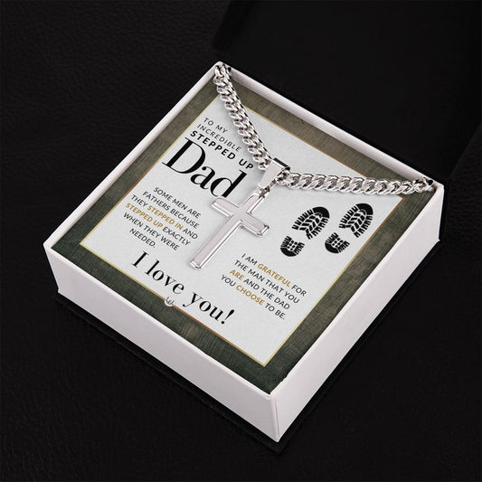 Stepped Up Dad Necklace - Step Dad Gift - Bonus Dad Gift - Cuban Chain with Artisan Cross Necklace - Christian Jewelry For Him For Father's Day, Christmas or His Birthday