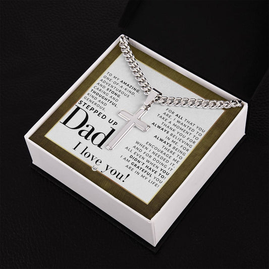 Gift For Stepped Up Dad - Step Dad Gift - Bonus Dad Gift - Cuban Chain with Artisan Cross Necklace - Christian Jewelry For Him For Father's Day, Christmas or His Birthday