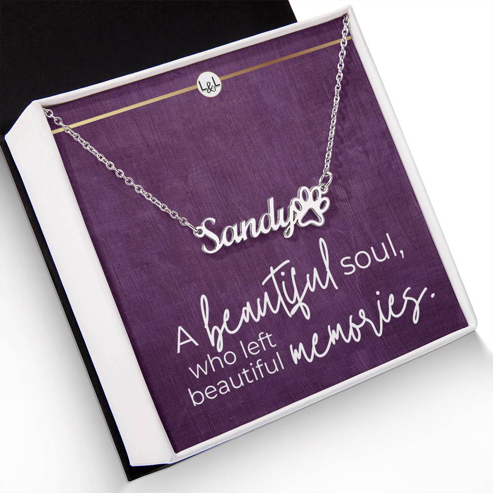 Dog Loss Gift - Beautiful Soul - Name Necklace + Paw Print - Custom Do