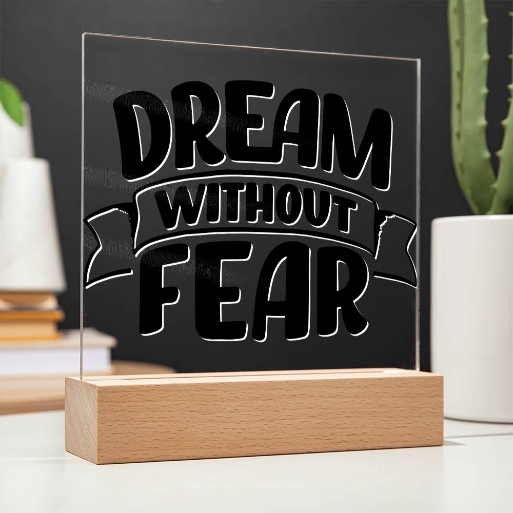 Dream Without Fear - Motivational Acrylic with LED Nigh Light - Inspirational New Home Decor - Encouragement, Birthday or Christmas Gift - Liliana and Liam