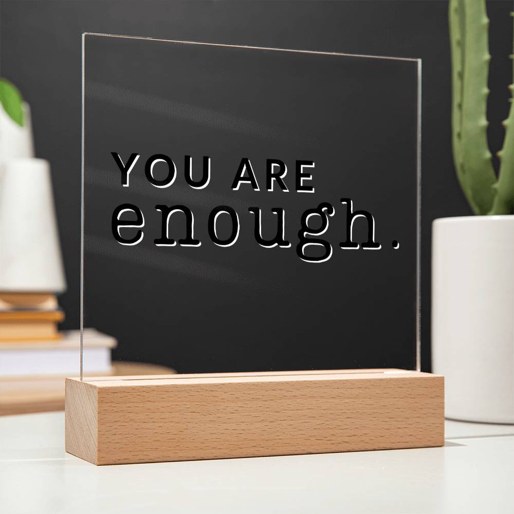 You Are Enough - Motivational Acrylic with LED Nigh Light - Inspirational New Home Decor - Encouragement, Birthday or Christmas Gift - Liliana and Liam