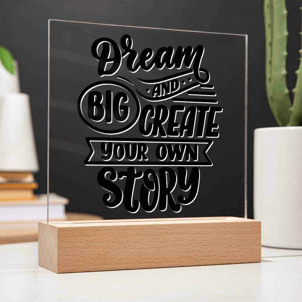 Dream Big And Create - Motivational Acrylic with LED Nigh Light - Inspirational New Home Decor - Encouragement, Birthday or Christmas Gift - Liliana and Liam