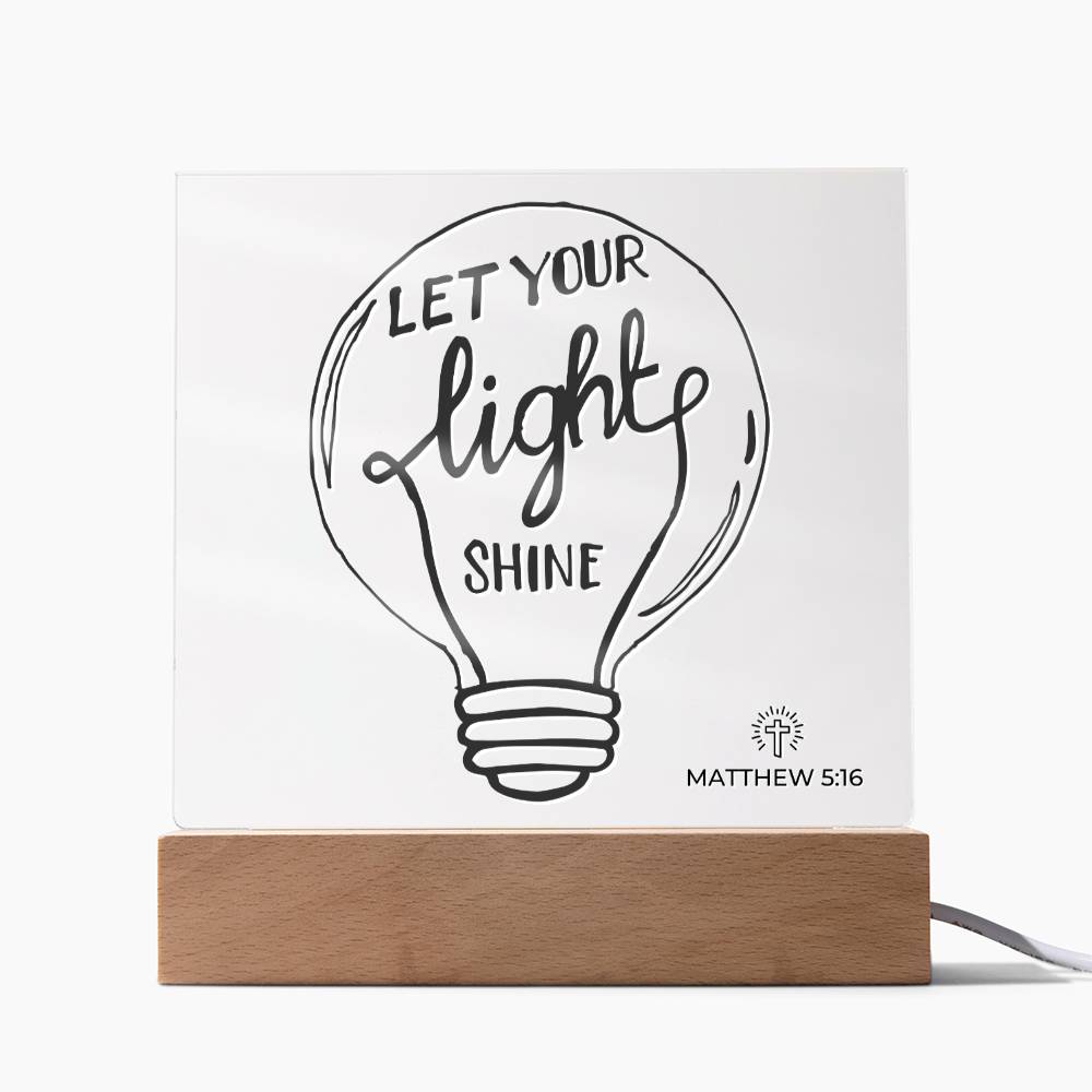 LED Bible Verse - Let Your Light Shine - Matthew 5:16 - Inspirational Acrylic Plaque with LED Nightlight Upgrade - Christian Home Decor