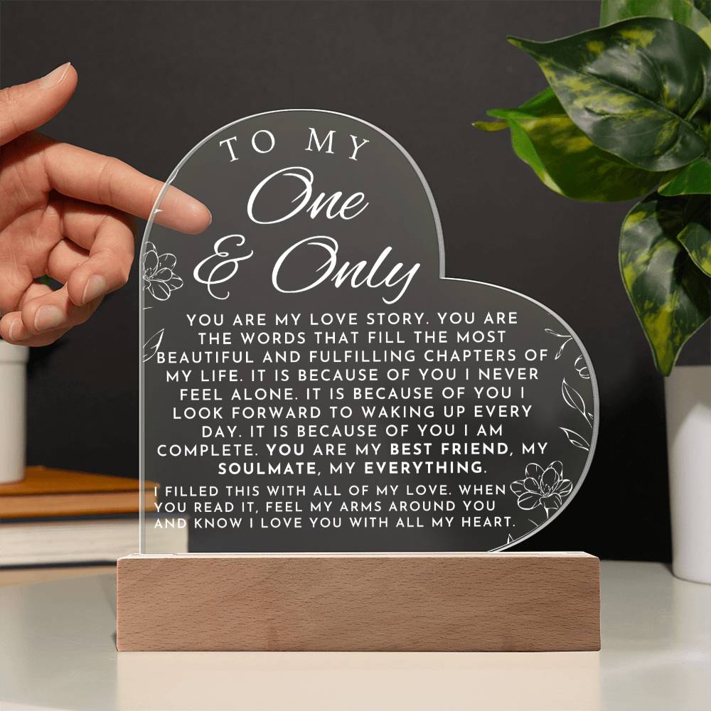Romantic Gift For Her - My One and Only - Heart Shaped Acrylic Plaque - Perfect Christmas Gift, Valentine's Day, Birthday or Anniversary Present