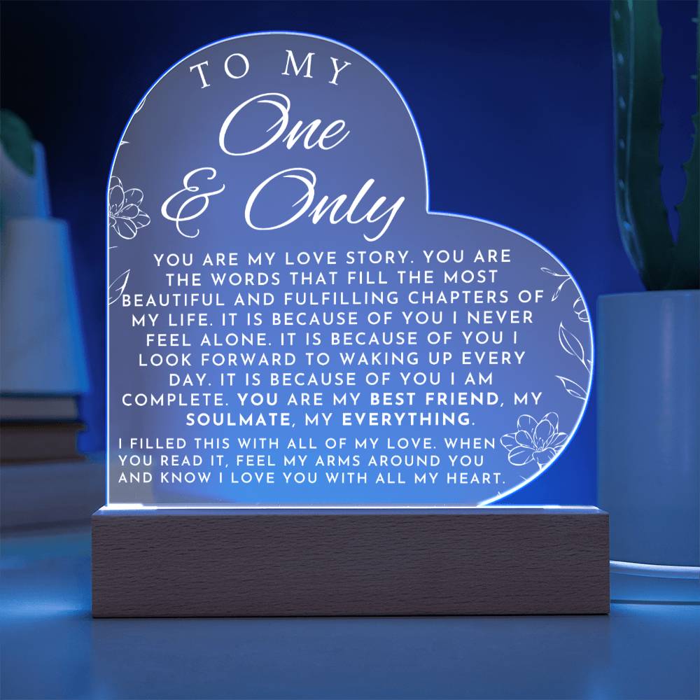 Romantic Gift For Her - My One and Only - Heart Shaped Acrylic Plaque - Perfect Christmas Gift, Valentine's Day, Birthday or Anniversary Present