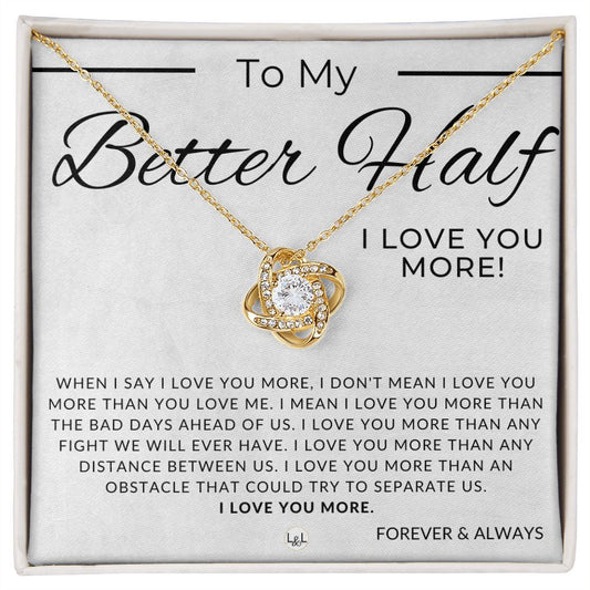 My Better Half, I Love You More - Love knot pendant romantic gift necklace Liliana and Liam