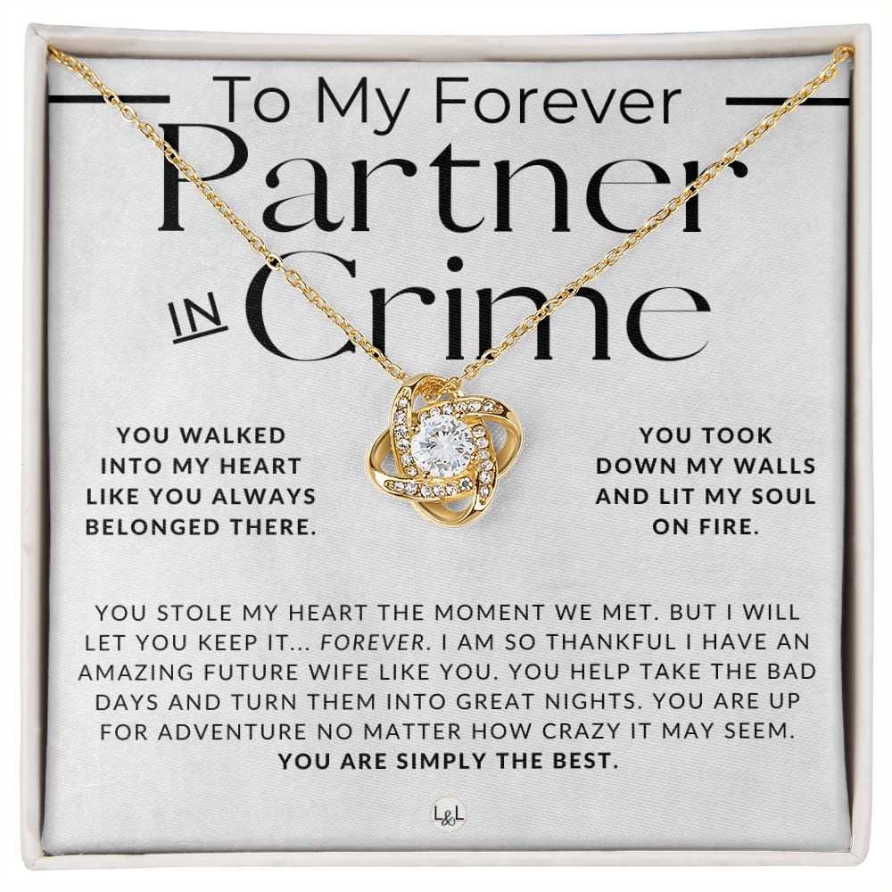 My Forever Partner In Crime, Future Wife - Thoughtful and Romantic Gift for Her - Christmas, Valentine's, Birthday or Anniversary Gifts