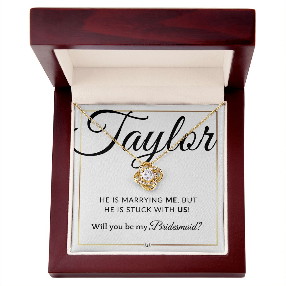 Bridesmaid Proposal - Wedding Party Necklace - Gift From Bride - Stuck with US - Custom Name - Elegant White and Gold Wedding Theme