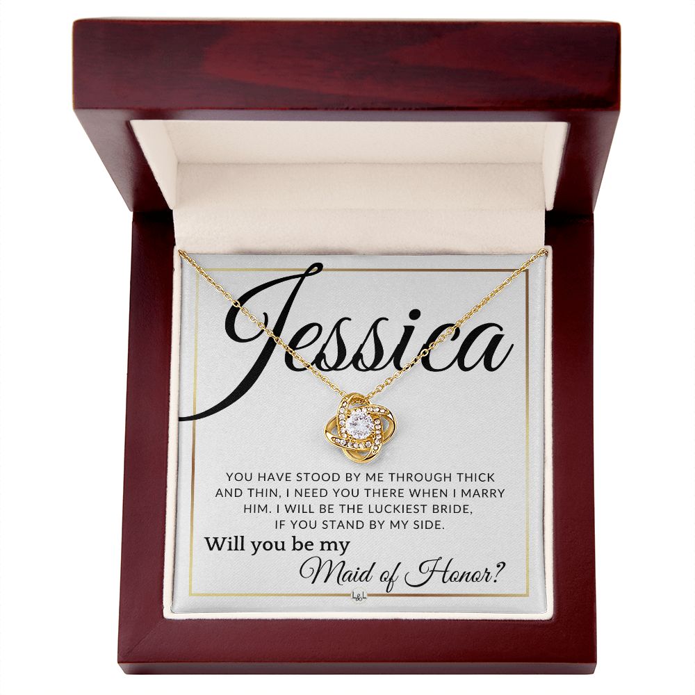 Maid of Honor Proposal - Wedding Party Necklace - Gift From Bride - I Need You There When I Marry Him - Custom Name - Elegant White and Gold Wedding Theme