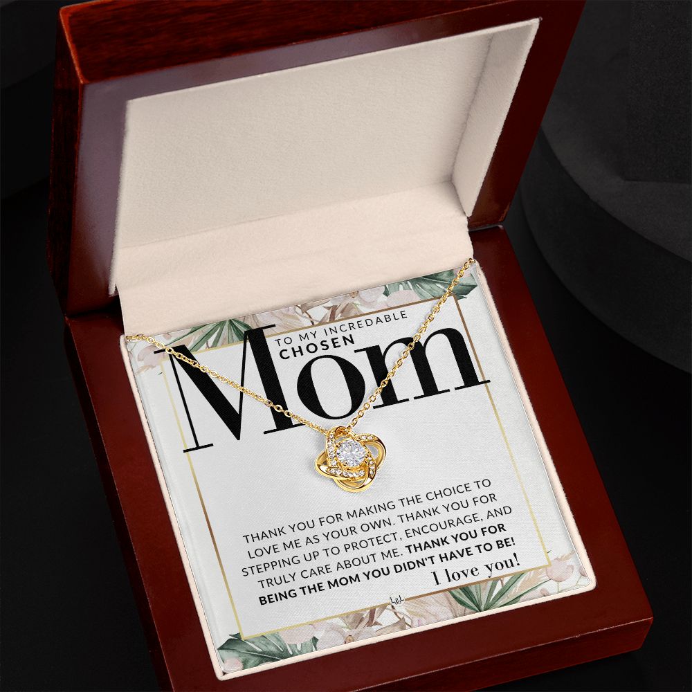 Chosen Mom Gift - The Mom You Didnt Have To Be - Great For Mother's Day, Christmas, Her Birthday, Or As An Encouragement Gift