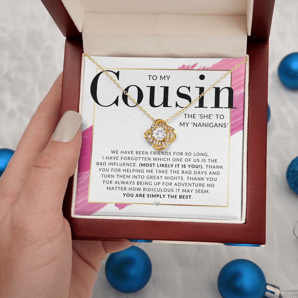 Gift For Female Cousin - Present for Girl Cousin - She To My Nanigans - Pendant Necklace - Great For Christmas, Her Birthday, Or Encouragement Gift
