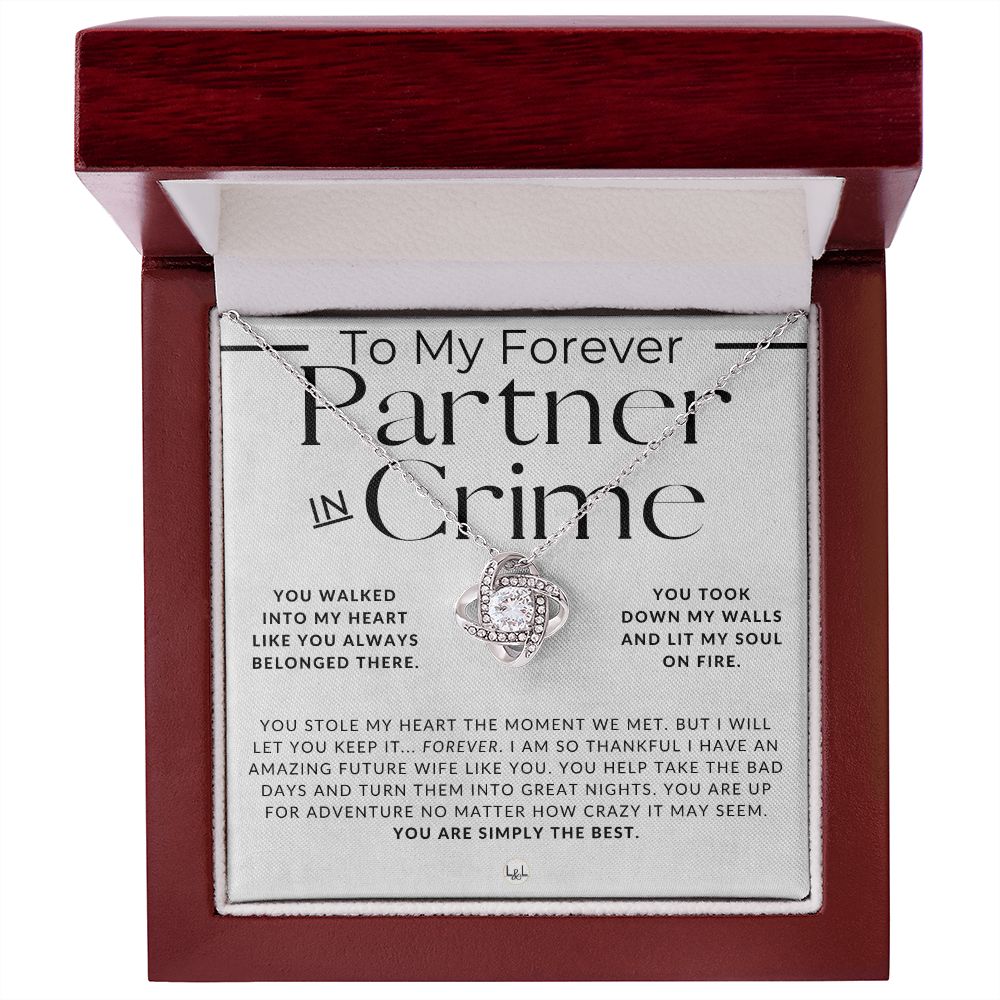 My Forever Partner In Crime, Future Wife - Thoughtful and Romantic Gift for Her - Christmas, Valentine's, Birthday or Anniversary Gifts