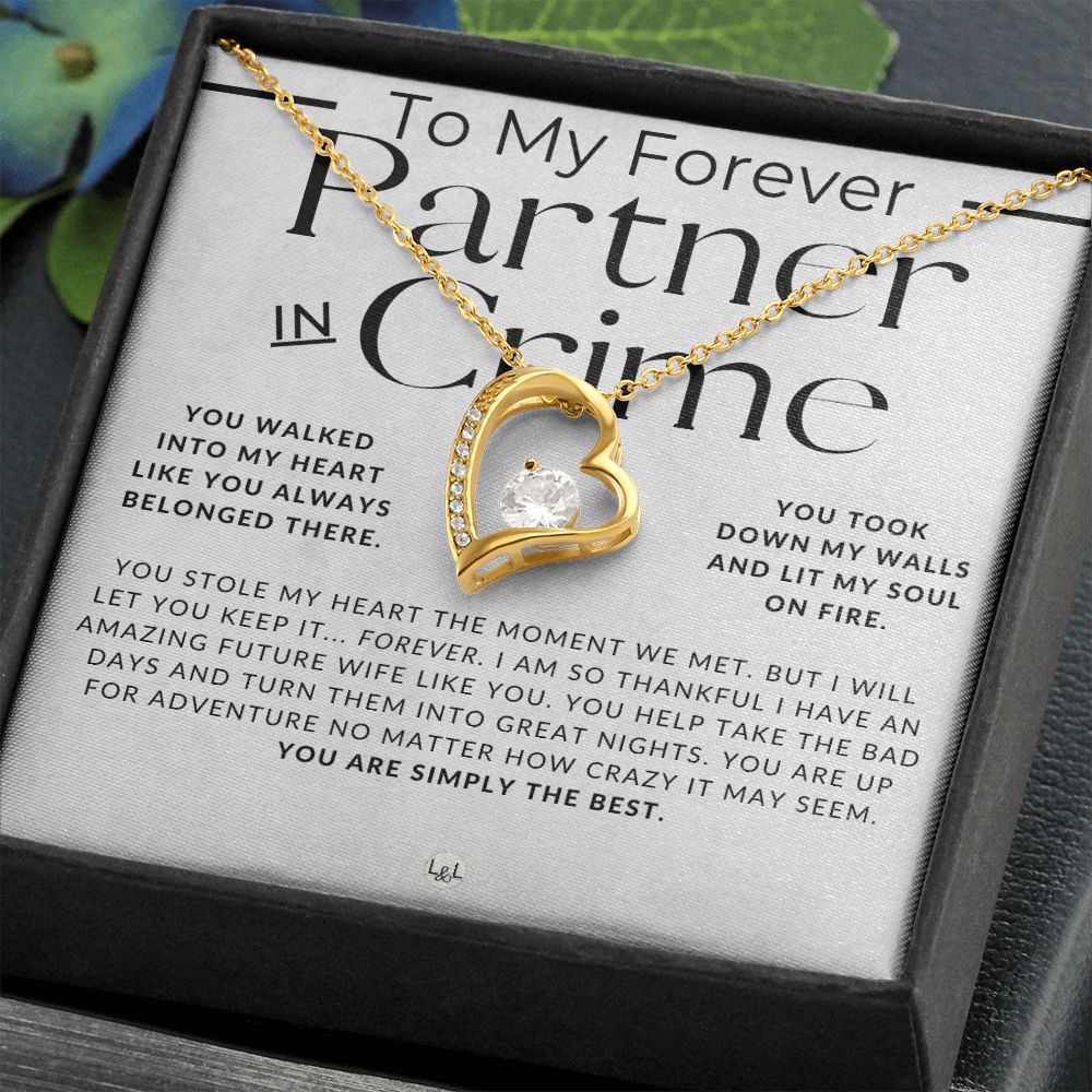 My Forever Partner In Crime, Future Wife - Thinking of You - Sentimental and Romantic Gift for Her - Christmas, Valentine's, Birthday or Anniversary Gifts