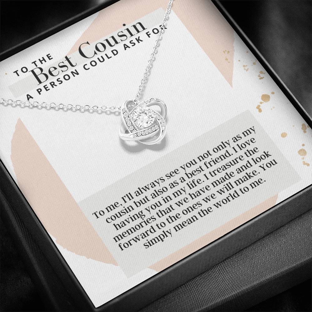 To The Best Cousin A Person Could Ask For -  Love Knot - Pendant Necklace - The Perfect Gift For Female Cousin