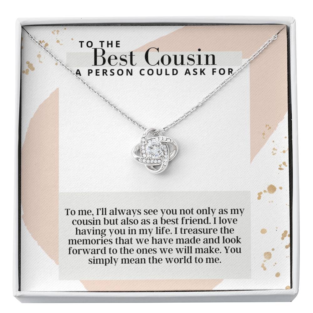 To The Best Cousin A Person Could Ask For -  Love Knot - Pendant Necklace - The Perfect Gift For Female Cousin