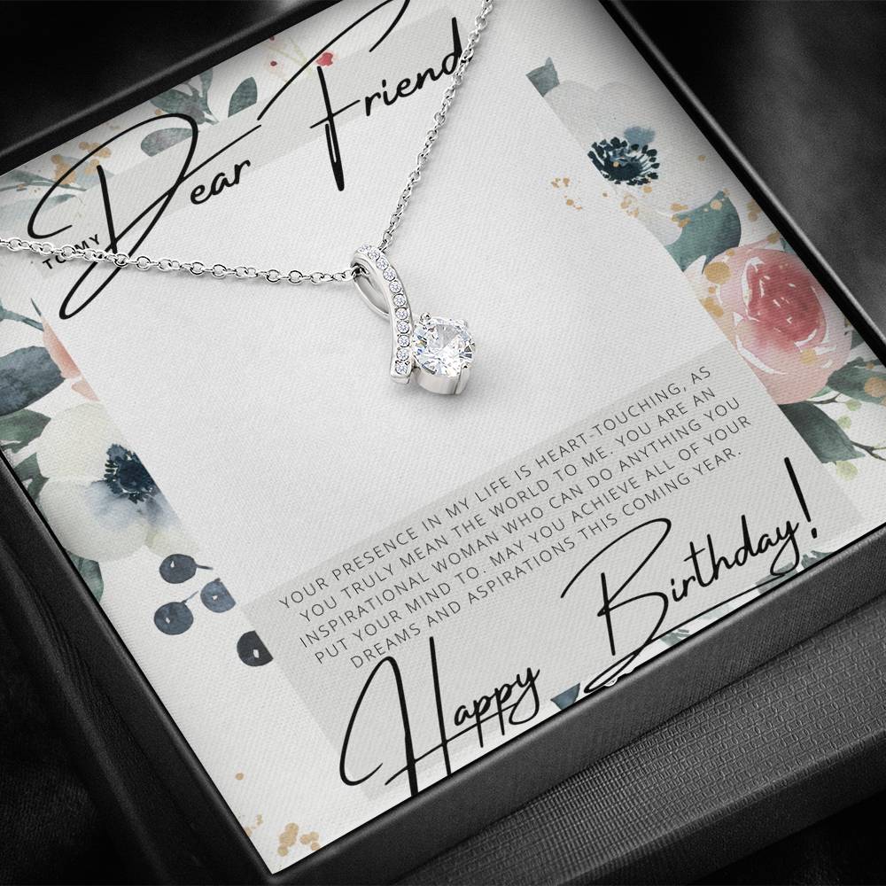 To my Dear Friend - Happy Birthday - Birthday Gift - Pendant Necklace