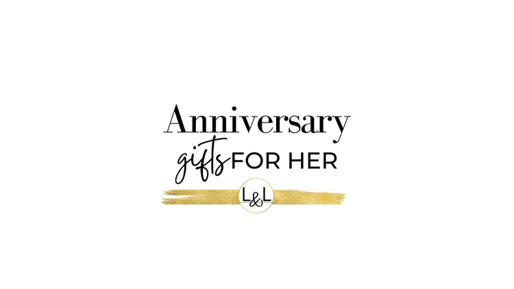 Thoughtful Anniversary Gift Ideas For Her - Liliana and Liam