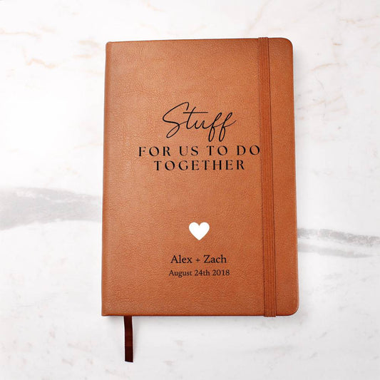 Personalized Leather Journal - Stuff To Do Together - Custom Leather Notebook For The One You Love - Wedding or Anniversary Gift - Love Letters, Memory Book