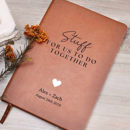 Personalized Leather Journal - Stuff To Do Together - Custom Leather Notebook For The One You Love - Wedding or Anniversary Gift - Love Letters, Memory Book