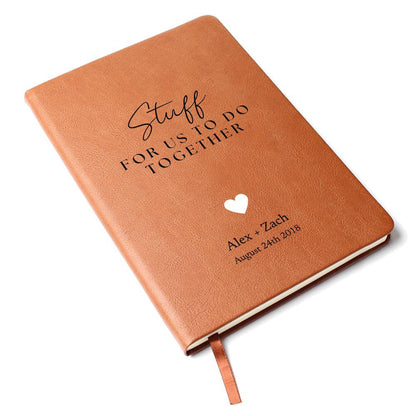 Personalized Leather Journal - Stuff To Do Together - Custom Leather Notebook For The One You Love - Wedding or Anniversary Gift - Love Letters, Memory Book