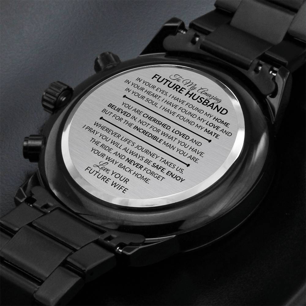 Gift For Future Husband, Fiance, From Future Wife - For An Incredible Man - Engraved Black Chronograph Men's Watch + Watch Box - Perfect Birthday Present or Christmas Gift For Him