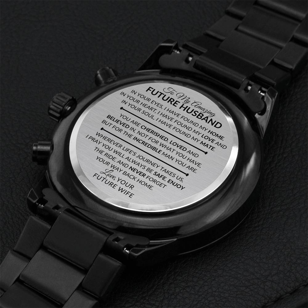 Gift For Future Husband, Fiance, From Future Wife - For An Incredible Man - Engraved Black Chronograph Men's Watch + Watch Box - Perfect Birthday Present or Christmas Gift For Him