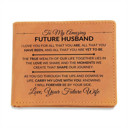 Gift For Future Husband, Fiance, From Future Wife - For All That You Are - Men's Custom Bi-fold Leather Wallet - Great Christmas Gift or Birthday Present Idea