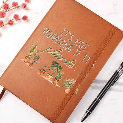 It's Not Hoarding - Leather Journal - Birthday or Christmas Gift For Boho Plant Lover