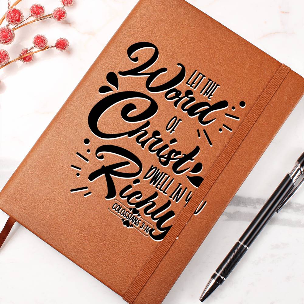 Christian Notebook - Word Of Christ - Colossians 3:16 - Inspirational Leather Journal - Encouragement, Birthday or Christmas Gift