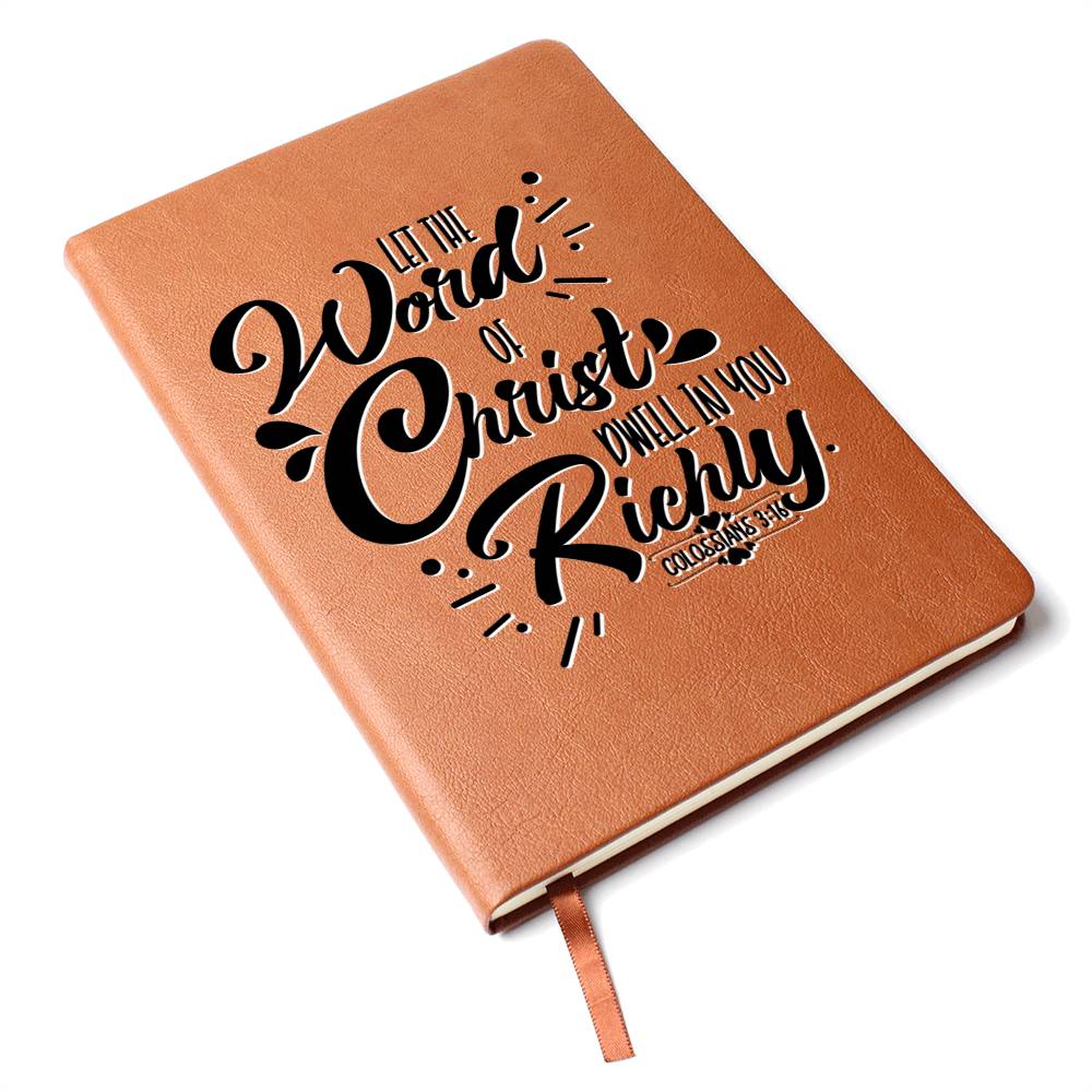 Christian Notebook - Word Of Christ - Colossians 3:16 - Inspirational Leather Journal - Encouragement, Birthday or Christmas Gift