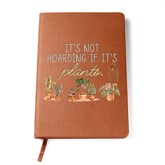 It's Not Hoarding - Custom Leather Journal - Plant Lover Notebook - Liliana and Liam
