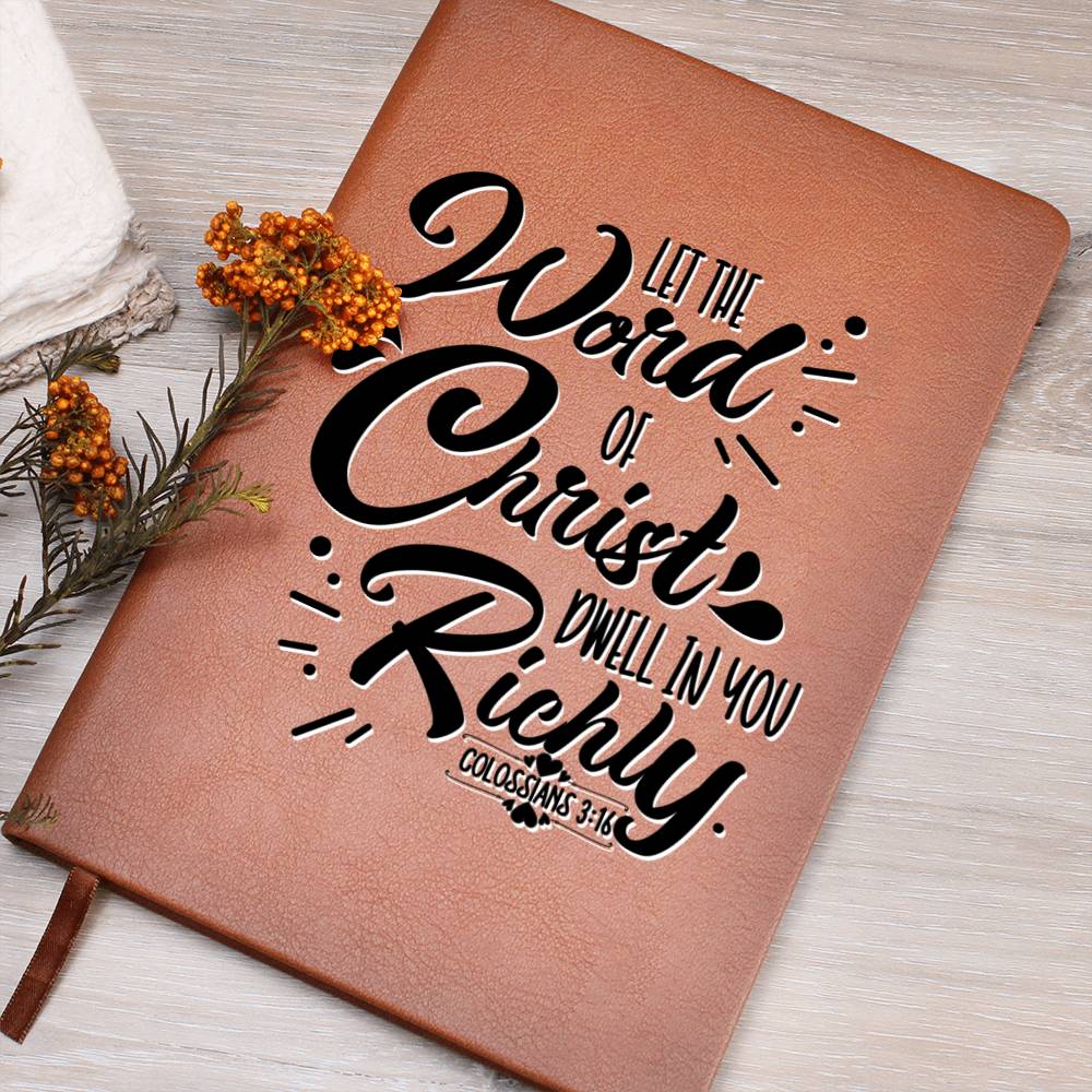 Christian Notebook - Word Of Christ - Colossians 3:16 - Inspirational Leather Journal - Encouragement, Birthday or Christmas Gift