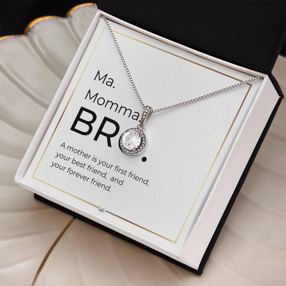 Funny Gift For Boy Mom - Ma. Momma. Bro - Forever Friend - Great Mother's Day, Christmas or Birthday Gift for Boy Mom - Liliana and Liam