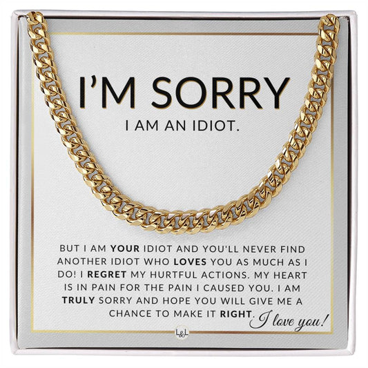 I Am Sorry Gift For Him - I Am An Idiot - Apology Gift For Partner - Men's Chain Necklace + Heartfelt Message - Cuban Chain