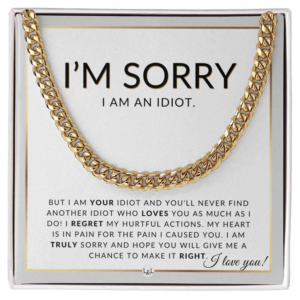 I Am Sorry Gift For Him - I Am An Idiot - Apology Gift For Husband, Fiancé or Boyfriend - Men's Chain Necklace + Heartfelt Message - Liliana and Liam