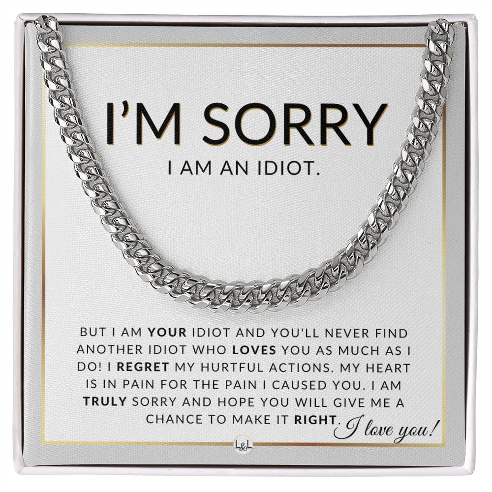 I Am Sorry Gift For Him - I Am An Idiot - Apology Gift For Husband, Fiancé or Boyfriend - Men's Chain Necklace + Heartfelt Message - Liliana and Liam