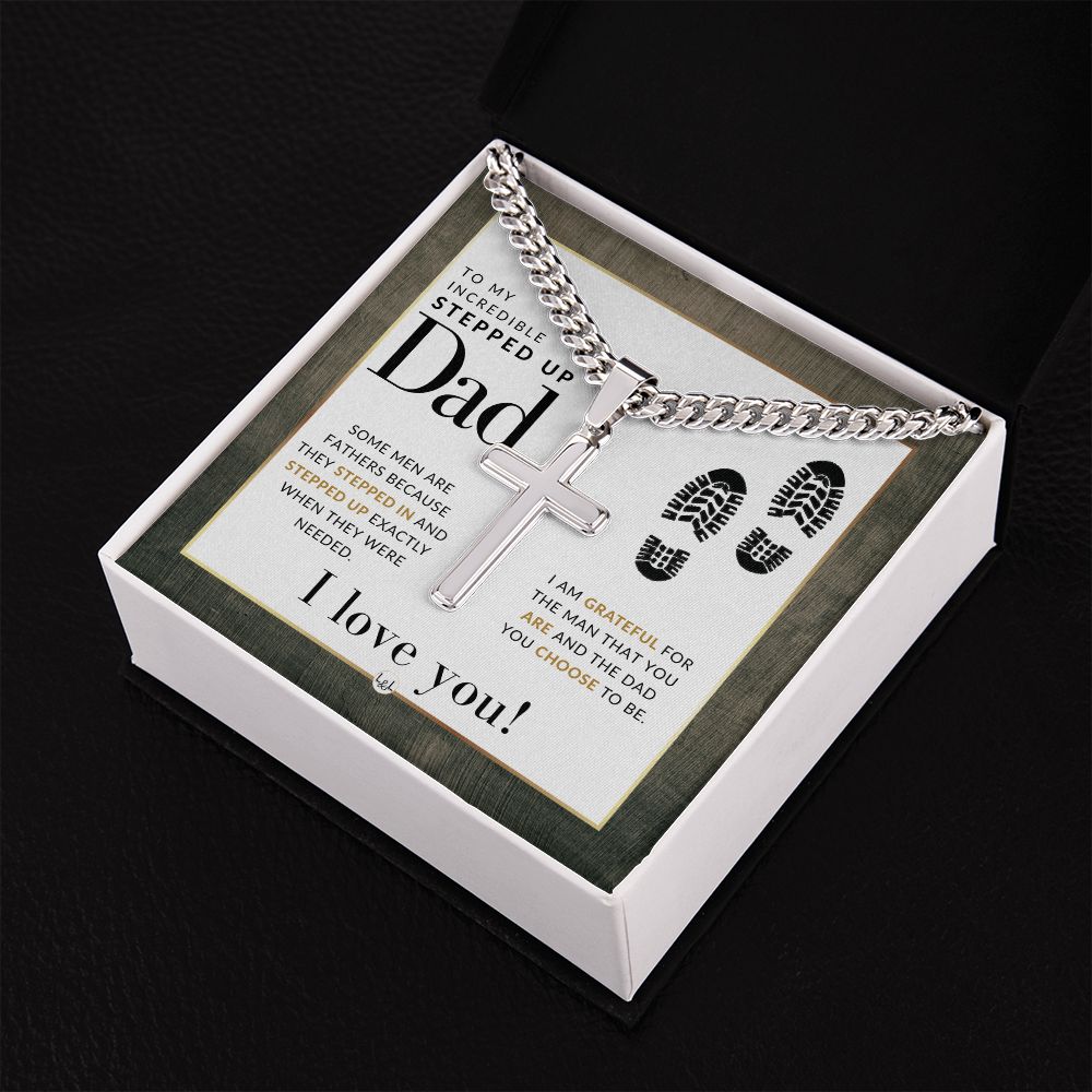 Stepped Up Dad Necklace - Step Dad Gift - Bonus Dad Gift - Cuban Chain with Artisan Cross Necklace - Christian Jewelry For Him For Father's Day, Christmas or His Birthday