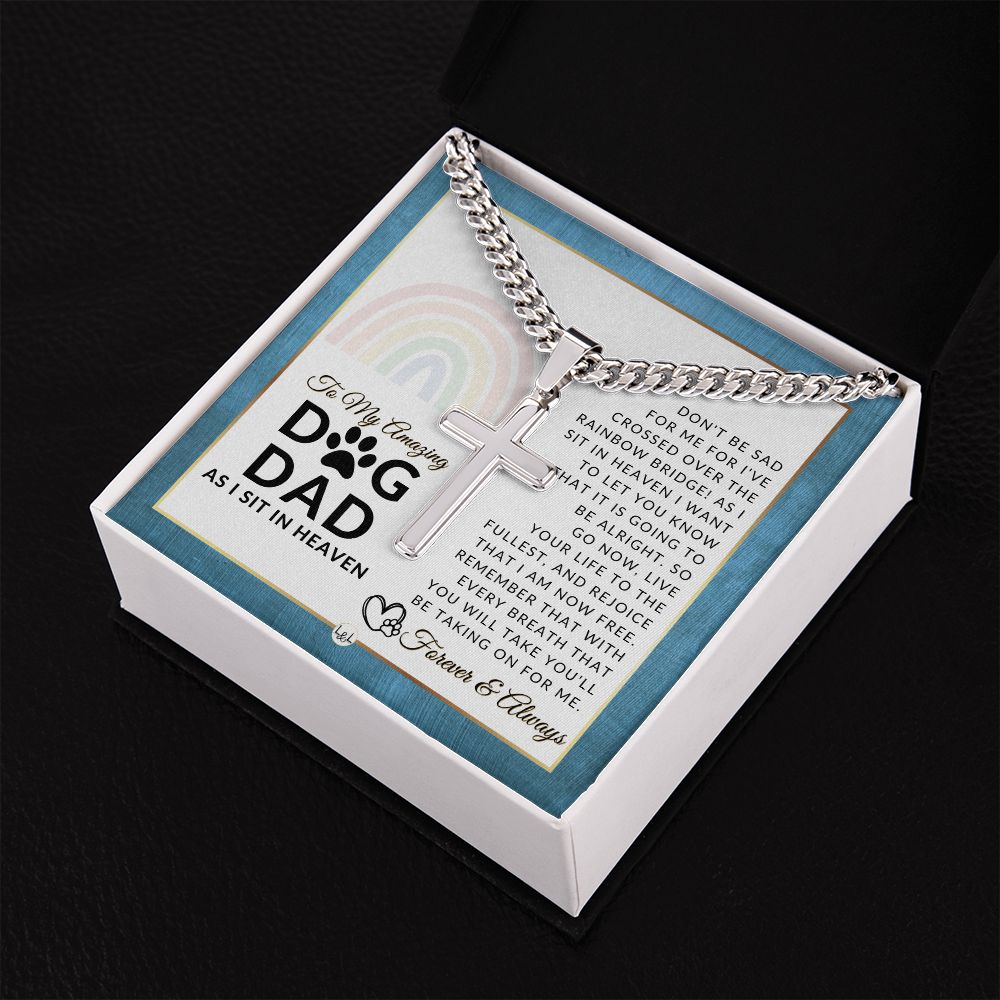 For A Grieving Dog Dad - Dog Memorial Gift, Dog Loss Keepsake For Him, Dog in Heaven - Condolence And Comfort Sympathy Gift - Men's Personalized Cross on Chain Necklace