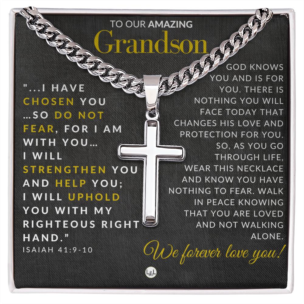 Gift For Our Grandson - Isaiah 41:9 - 10 - Christian Encouragement - Christian Cross Pendant on Men's Chain Necklace - Great for Christmas, His Birthday, Baptism or Confirmation