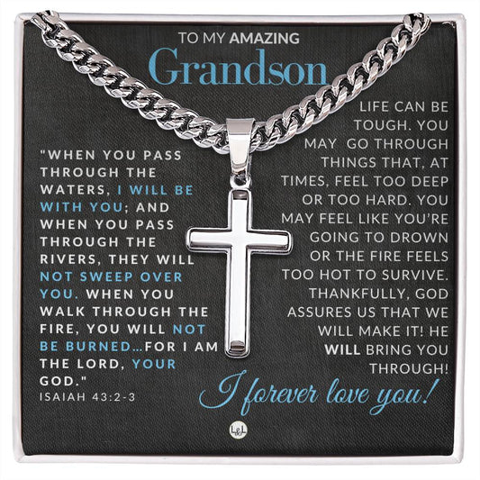 Grandson Gift - Isaiah 43:2-3 - Christian Encouragement - Christian Cross Pendant on Men's Chain Necklace - Great for Christmas, His Birthday,  Baptism or Confirmation
