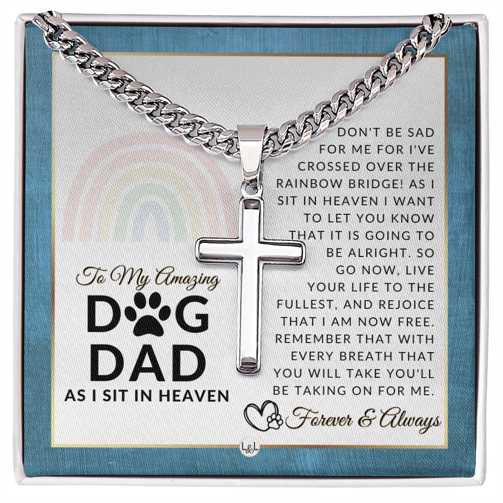 For A Grieving Dog Dad - Dog Memorial Gift, Dog Loss Keepsake For Him, Dog in Heaven - Condolence And Comfort Sympathy Gift - Men's Personalized Cross on Chain Necklace