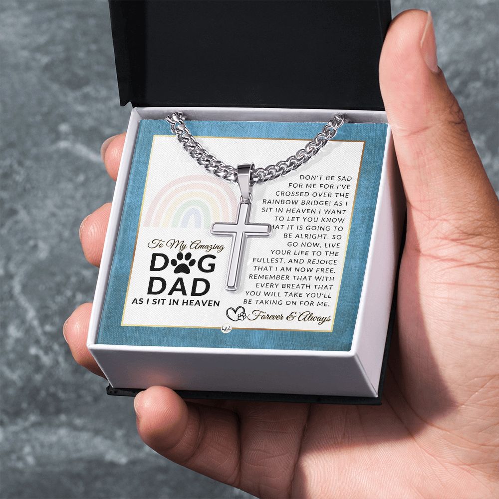For A Grieving Dog Dad - Dog Memorial Gift, Dog Loss Keepsake For Him, Dog in Heaven - Condolence And Comfort Sympathy Gift - Men's Personalized Cross on Chain Necklace
