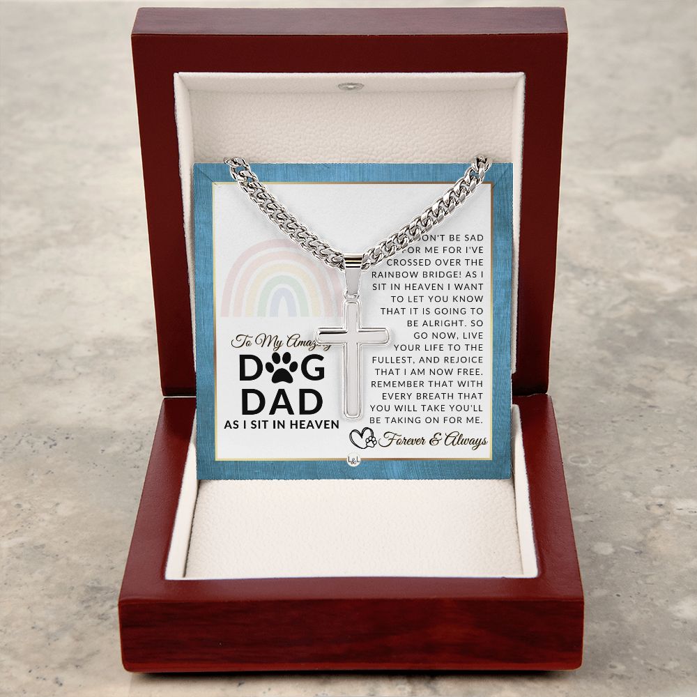 For A Grieving Dog Dad - Dog Memorial Gift, Dog Loss Keepsake For Him, Dog in Heaven - Condolence And Comfort Sympathy Gift - Men's Personalized Cross on Chain Necklace