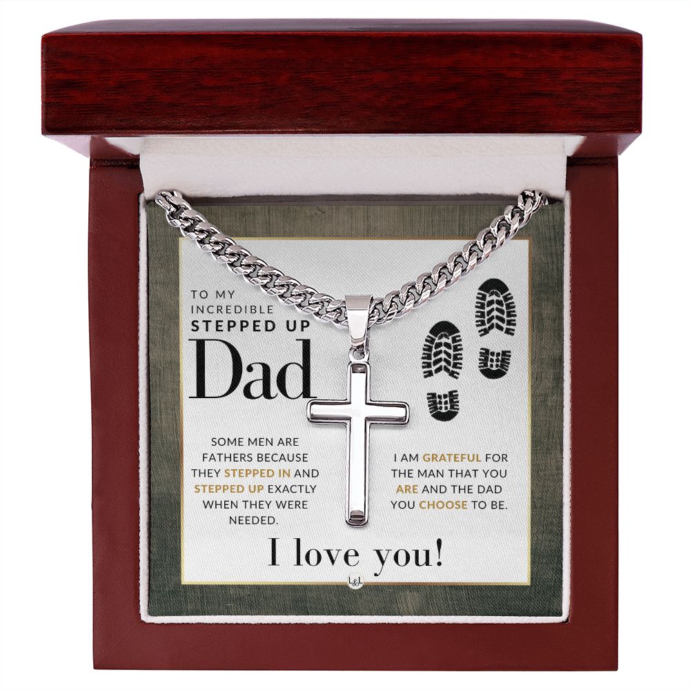 Stepped Up Dad Necklace - Step Dad Gift - Bonus Dad Gift - Cuban Chain with Artisan Cross Necklace - Christian Jewelry For Him For Father's Day, Christmas or His Birthday