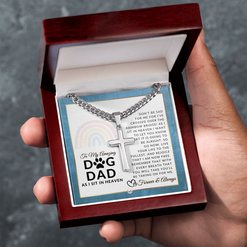 For A Grieving Dog Dad - Dog Memorial Gift, Dog Loss Keepsake For Him, Dog in Heaven - Condolence And Comfort Sympathy Gift - Men's Personalized Cross on Chain Necklace