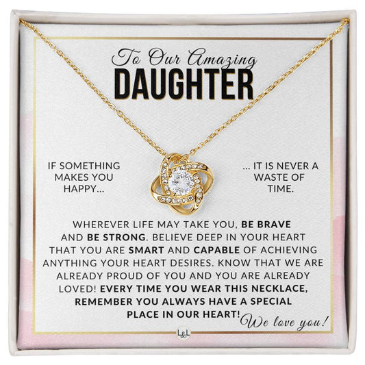 Gift For Our Daughter - Be Brave, Be Strong - Meaningful Gift For Her Birthday, Christmas or For Graduation - Liliana and Liam