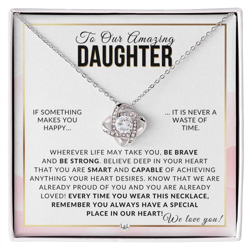 Gift For Our Daughter - Be Brave, Be Strong - Meaningful Gift For Her Birthday, Christmas or For Graduation - Liliana and Liam