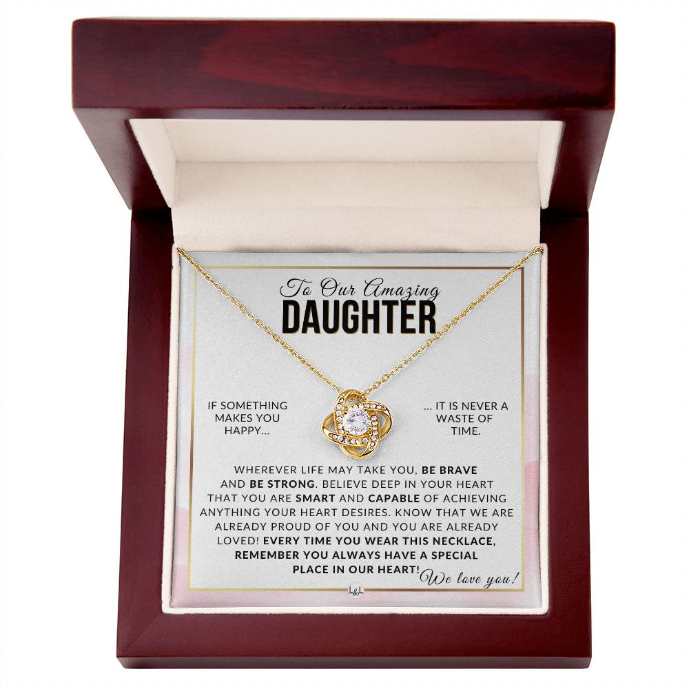 Gift For Our Daughter - Be Brave, Be Strong - Meaningful Gift For Her Birthday, Christmas or For Graduation - Liliana and Liam